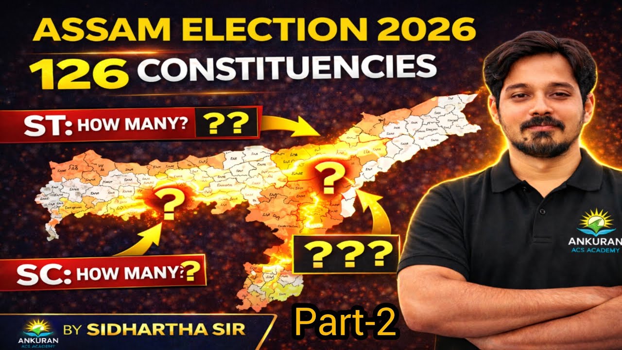 Part 2 Assam Election 2026: All 126 Constituencies Explained | ST & SC Count 😱 