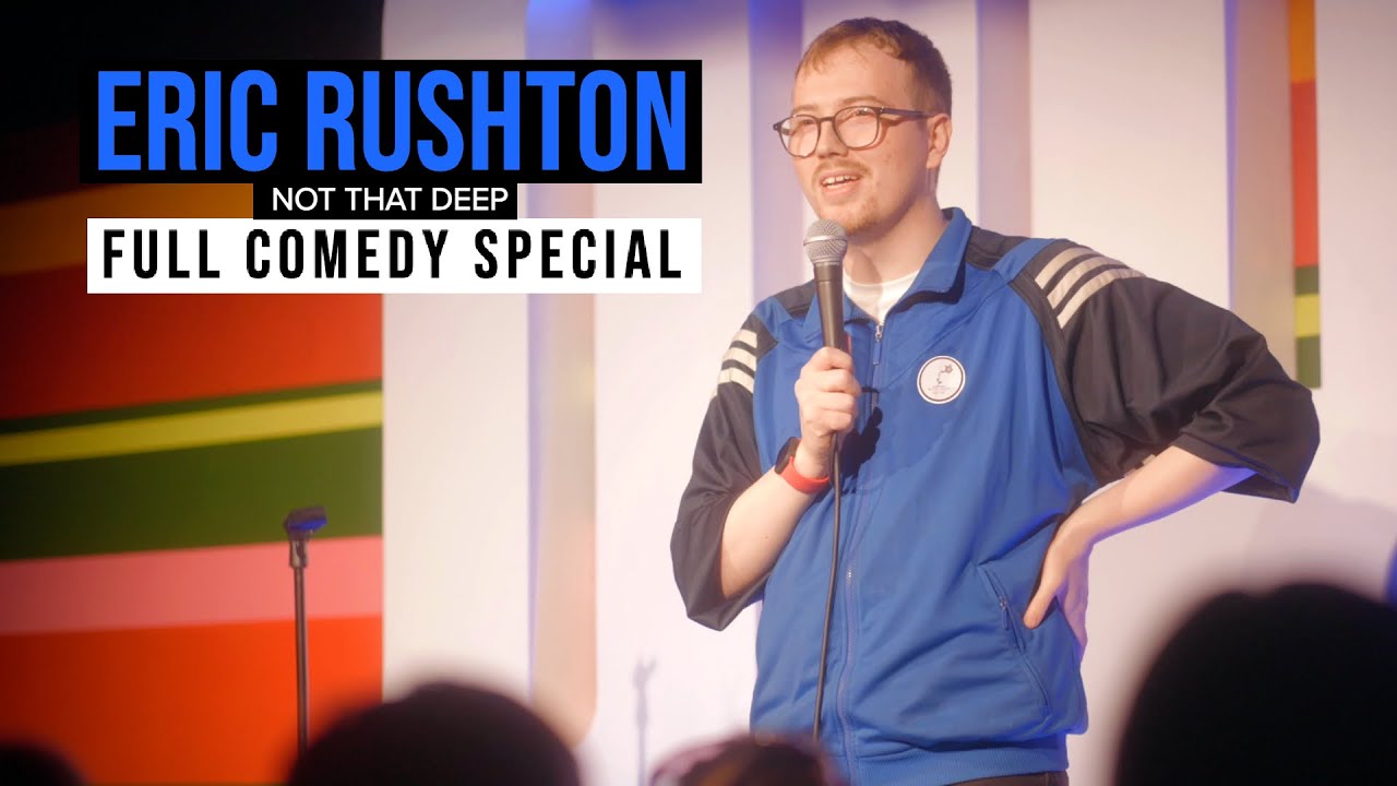 Eric Rushton | Not That Deep (Full Comedy Special)