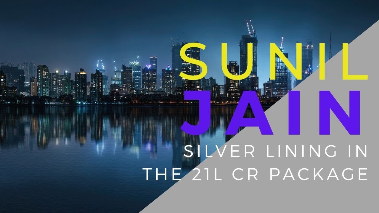 Sunil Jain dissects the 21 lakh crore package and who is getting what