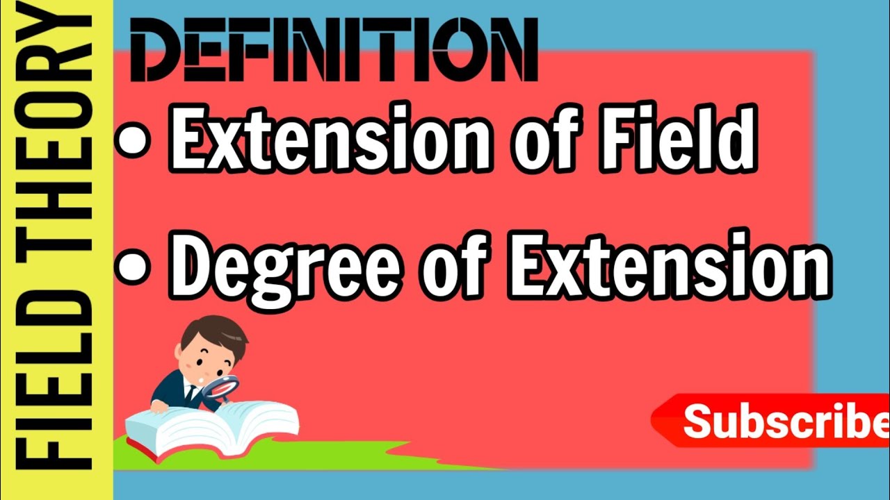 Definition of Extension field and Degree of E over F