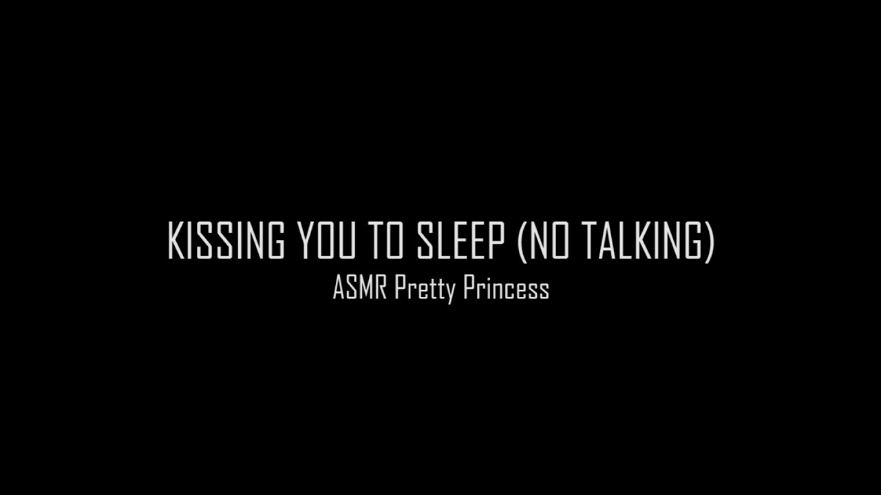 ASMR Girlfriend | Kissing You To Sleep (No Talking) #1 [F4A] [SFW] [Sleep Aid]