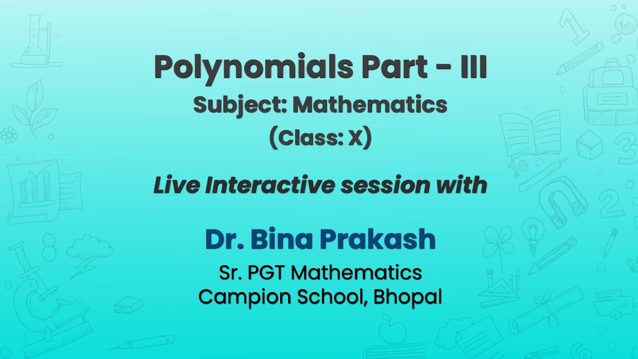 NCERT  Polynomials Part – III  Subject: Mathematics (Class: X)  Live