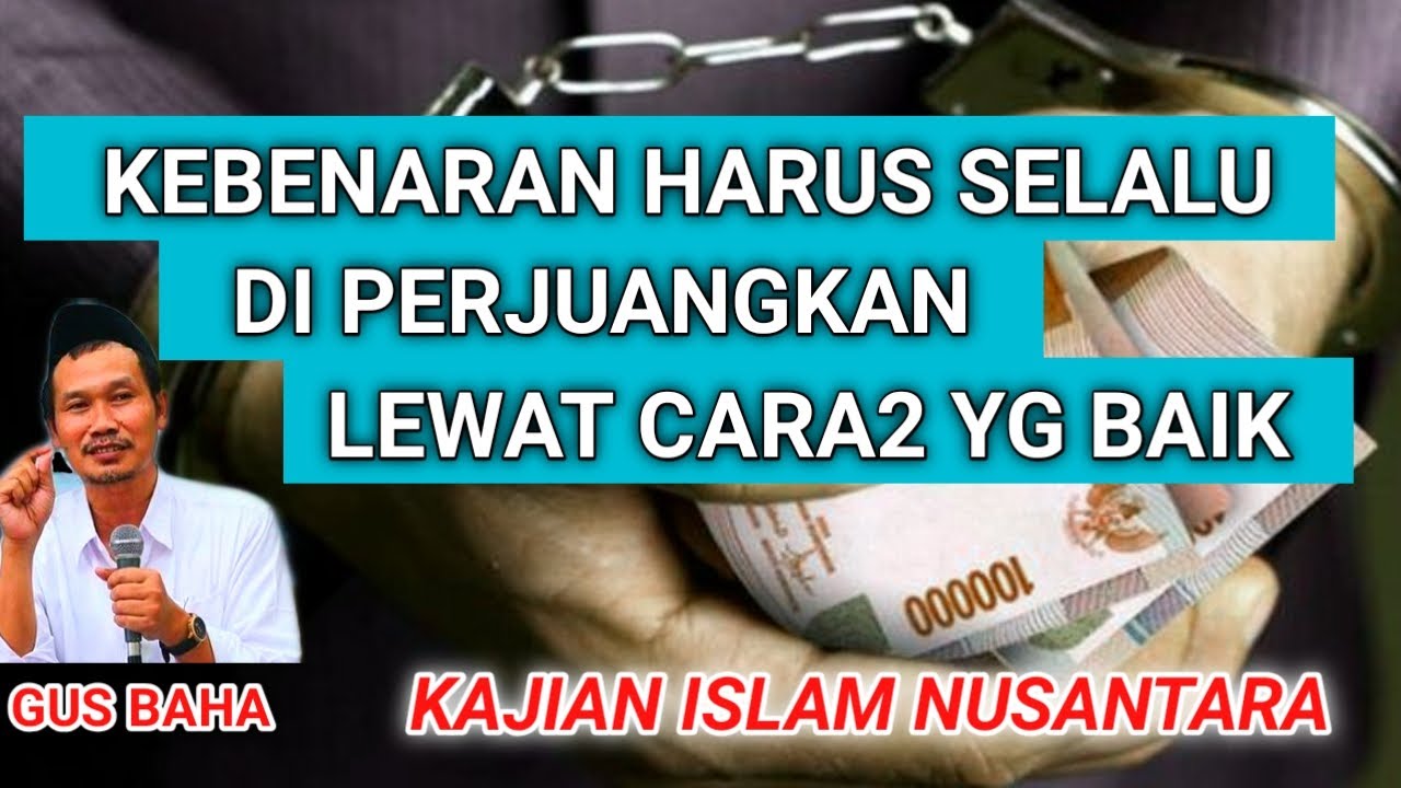 Gus baha, suap halal atau haram di jaman sekarang