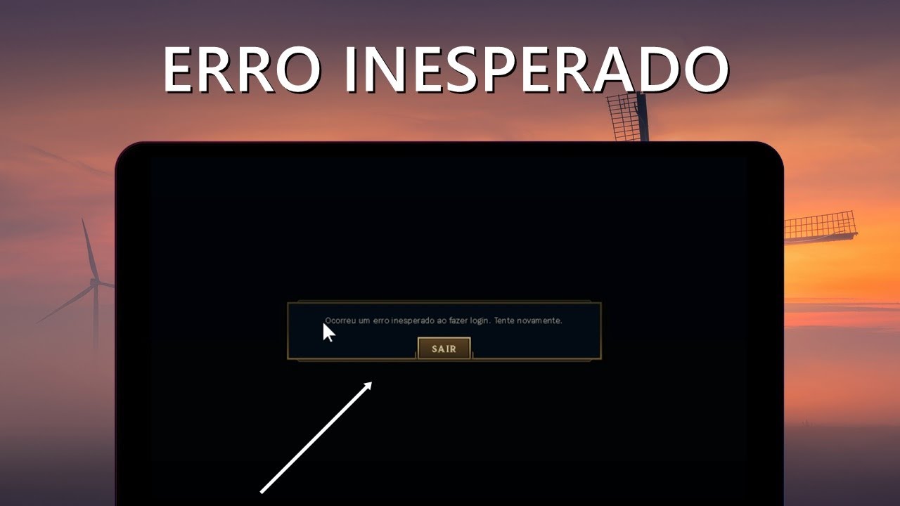 COMO RESOLVER OCORREU UM ERRO INESPERADO AO FAZER LOGIN NO LOL