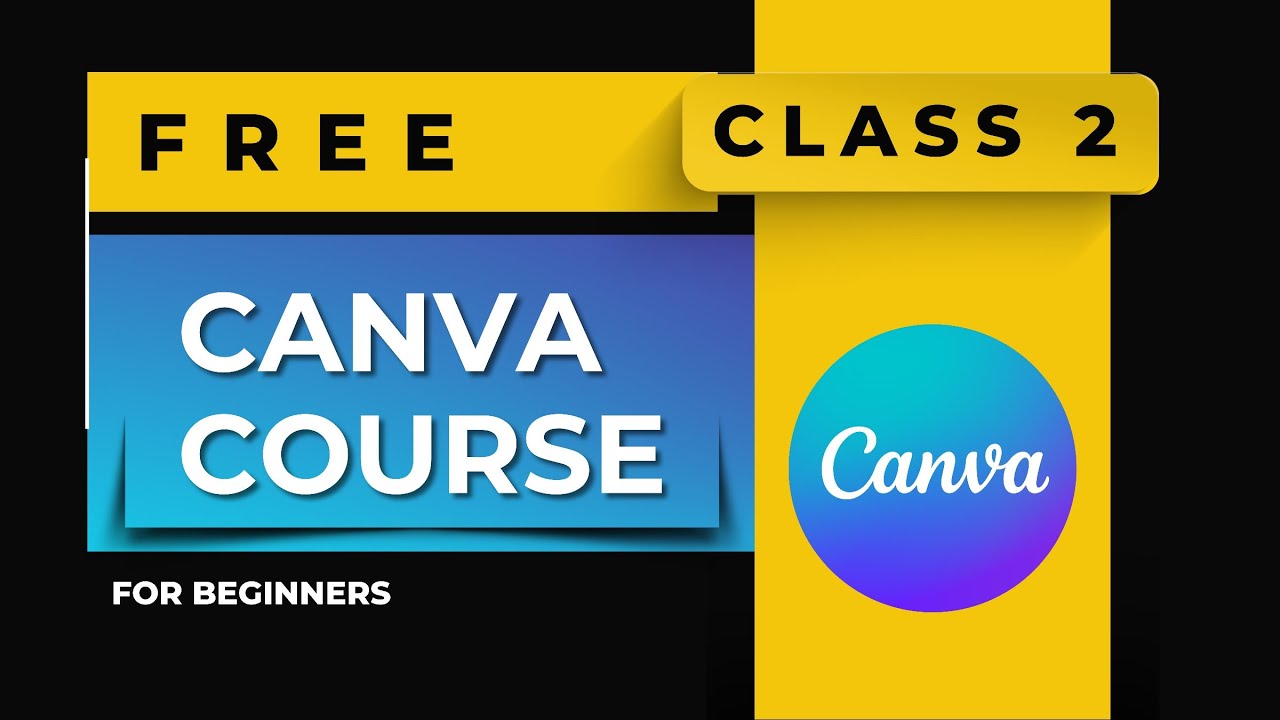 Canva Free Course For Beginners Class 2 | Free Graphic Designing Course 2025