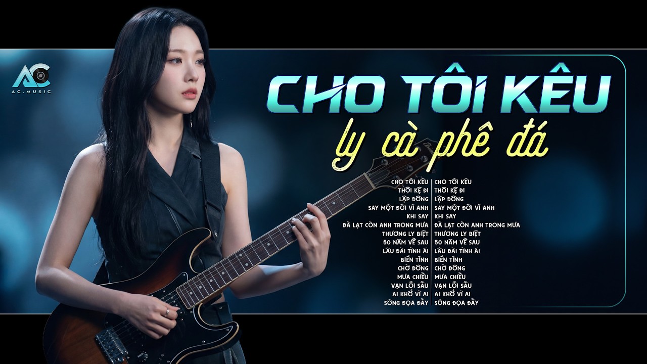 CHO T&Ocirc;I K&Ecirc;U LY C&Agrave; PH&Ecirc; Đ&Aacute;... | TUYỂN TẬP BLUES ROCK NHẸ NH&Agrave;NG HOT TIKTOK | CHO T&Ocirc;I K&Ecirc;U - KH&Aacute;NH SANG