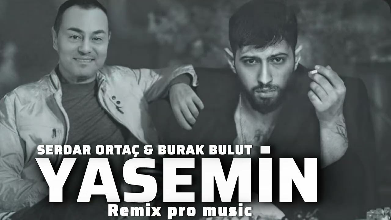 Serdar Orta&ccedil; & Burak Bulut - Yasemin (2025)