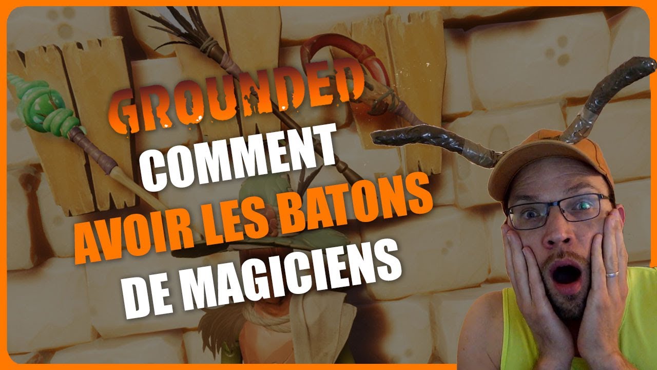 Grounded comment avoir les batons de magiciens