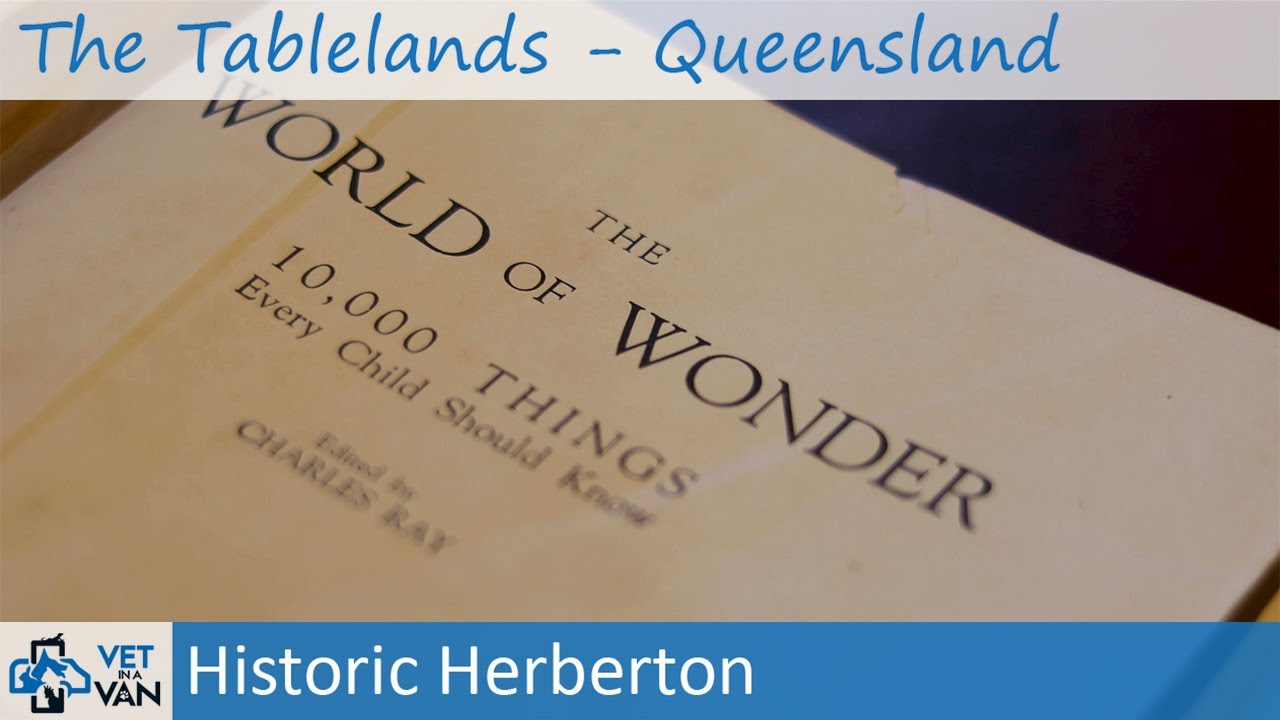 The Tablelands | Historic town of Herberton