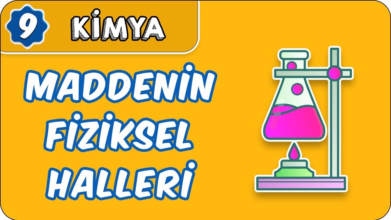 Maddenin Fiziksel Halleri  | 9.Sınıf Kimya