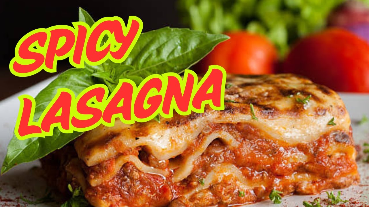 INSANE SPICY LASAGNA!!!!!