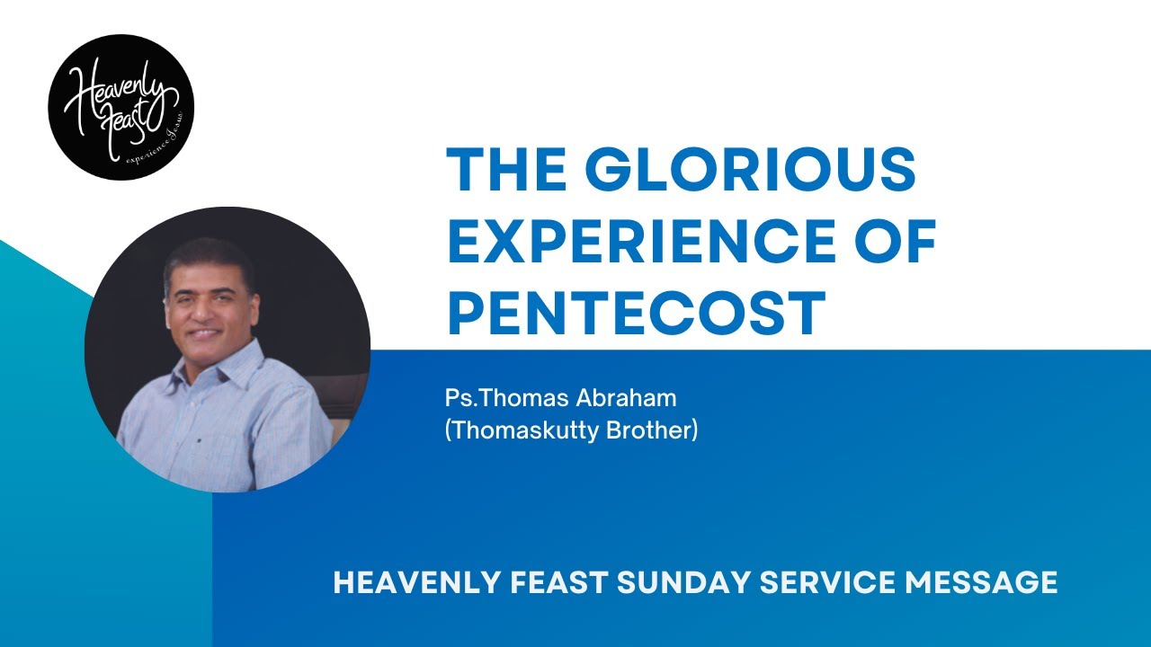 Glorious Experience of Pentecost||  Heavenly Feast Sunday Service || Message by Thomaskutty Brother