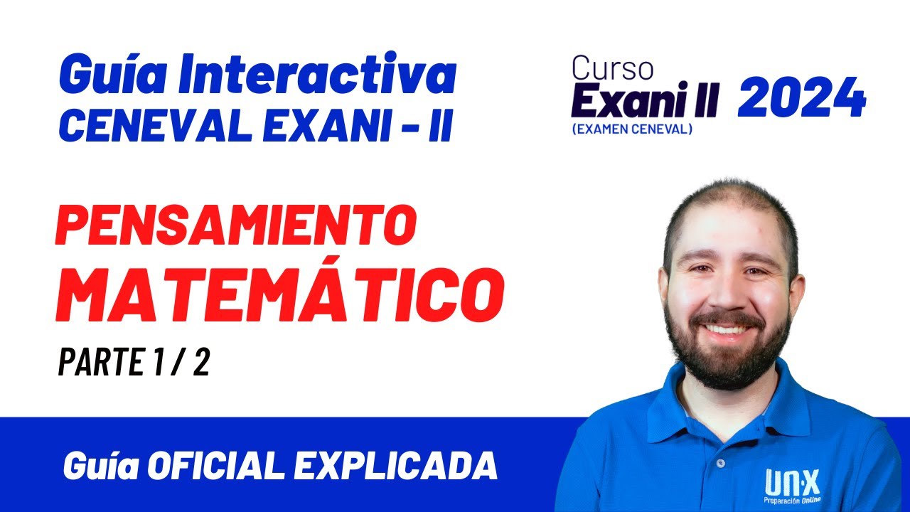🔴 Pensamiento Matemático // Parte 1 de 2 // Guía Interactiva CENEVAL Exani II – 2024