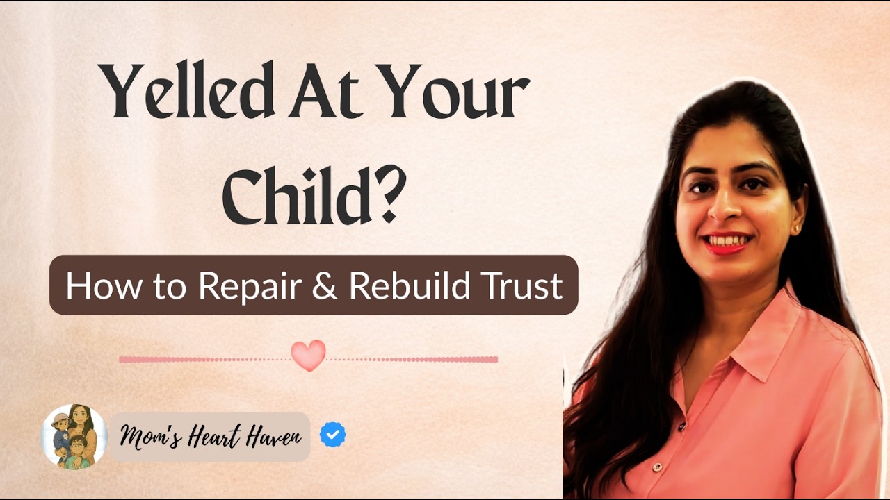 Yelled at Your Child? How to Repair, Reconnect, and Rebuild Trust After Yelling