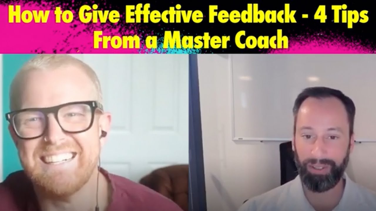 How to Give Effective Feedback - 4 Tips from a Master Coach