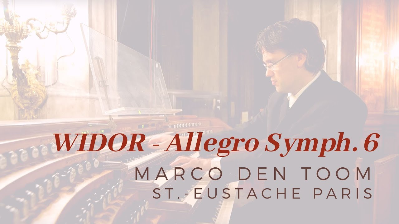 WiDOR - Allegro Symph. 6, St.-Eustache Paris MARCO DEN TOOM