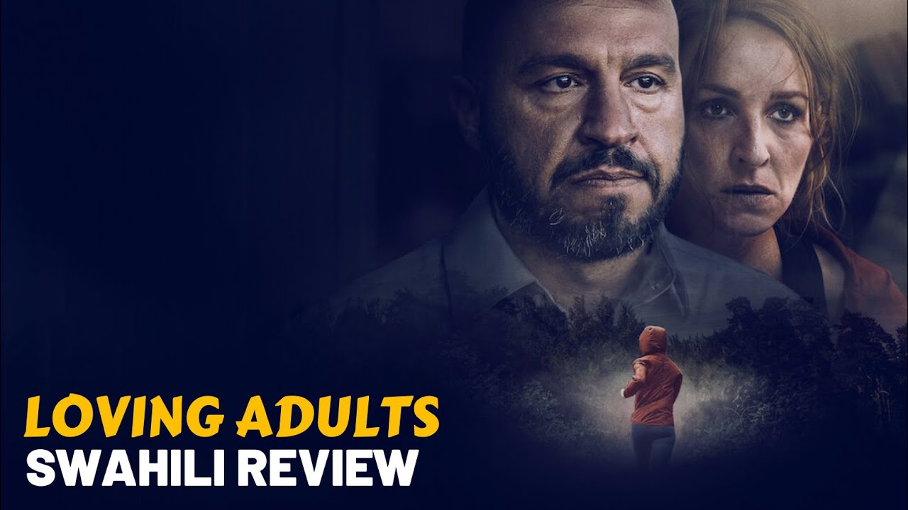 Loving Adults | Swahili Story Review | Story ya Kusisimua