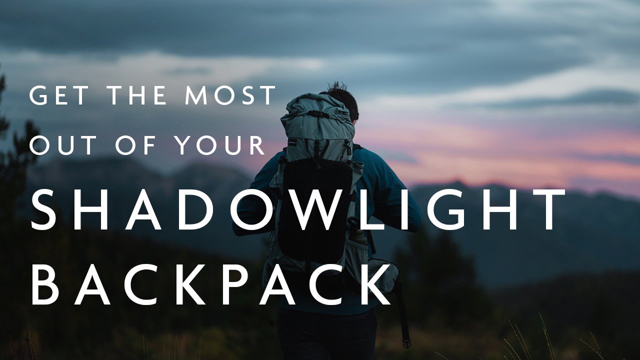 How To Get The Most Out Of Your Shadowlight Backpack