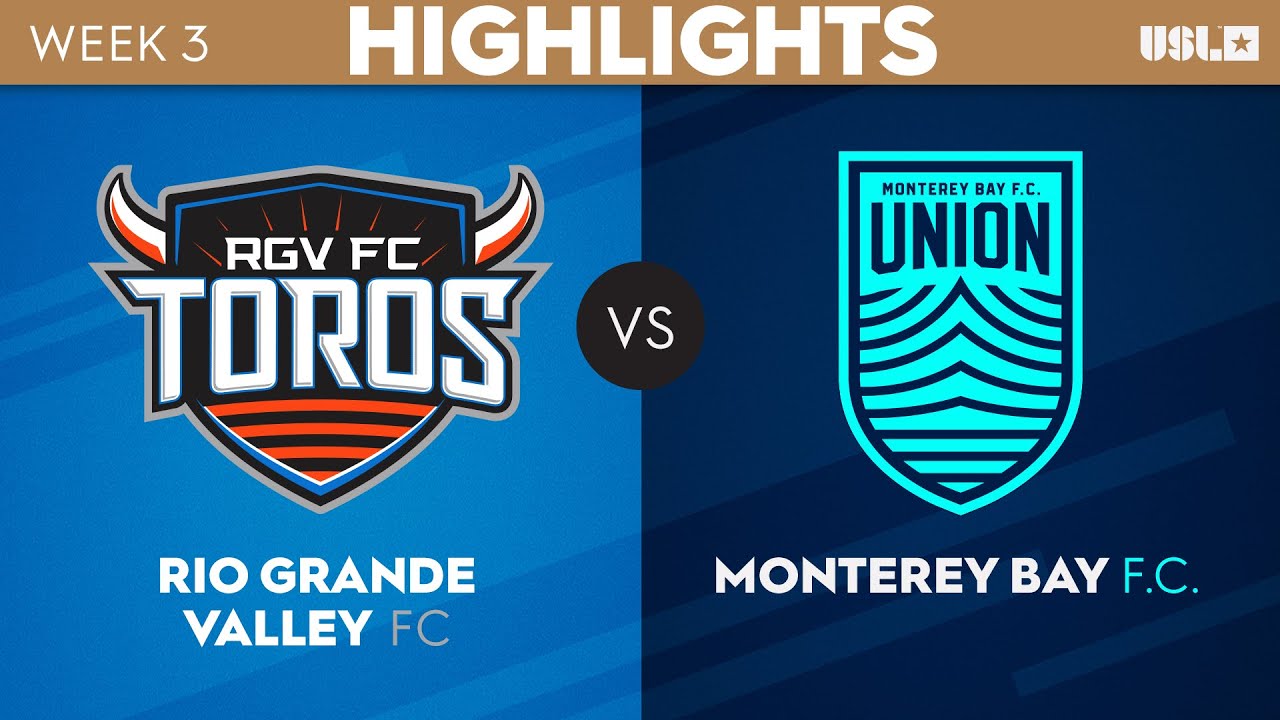 3.24.2023 | Rio Grande Valley FC vs. Monterey Bay F.C. - Game Highlights