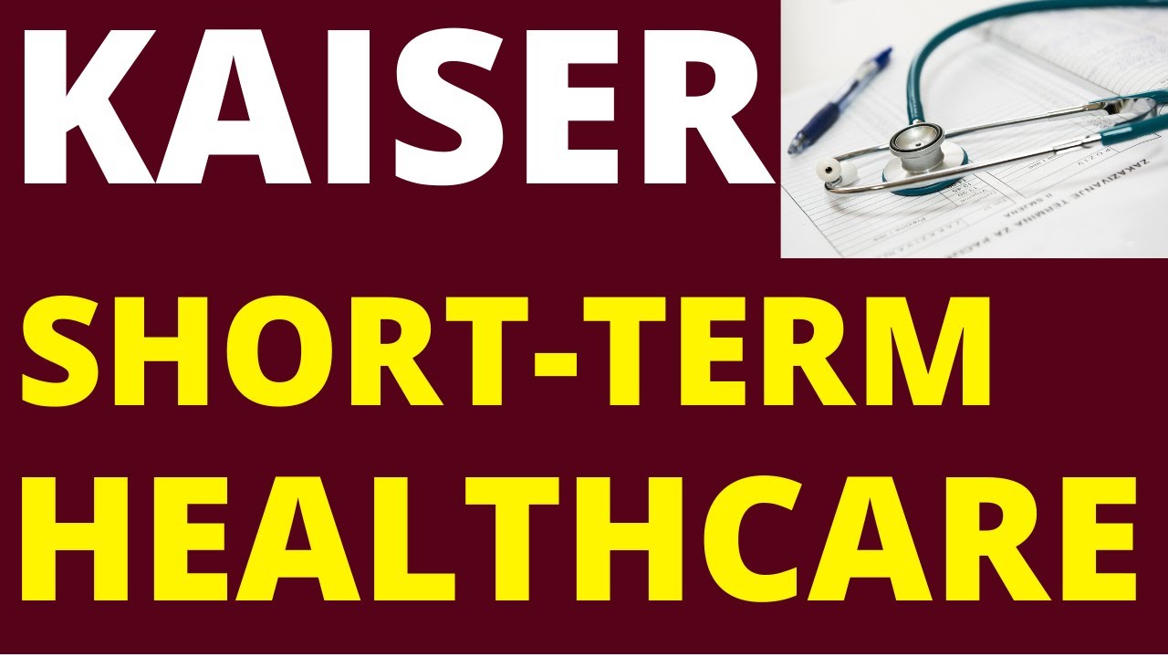 Kaiser Short-Term Healthcare