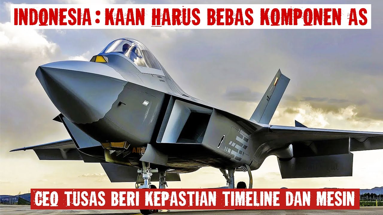 Indonesia Tuntut Turki: KAAN Harus Bebas Komponen AS - CEO Tusas Beberkan Timeline & Posisi RI