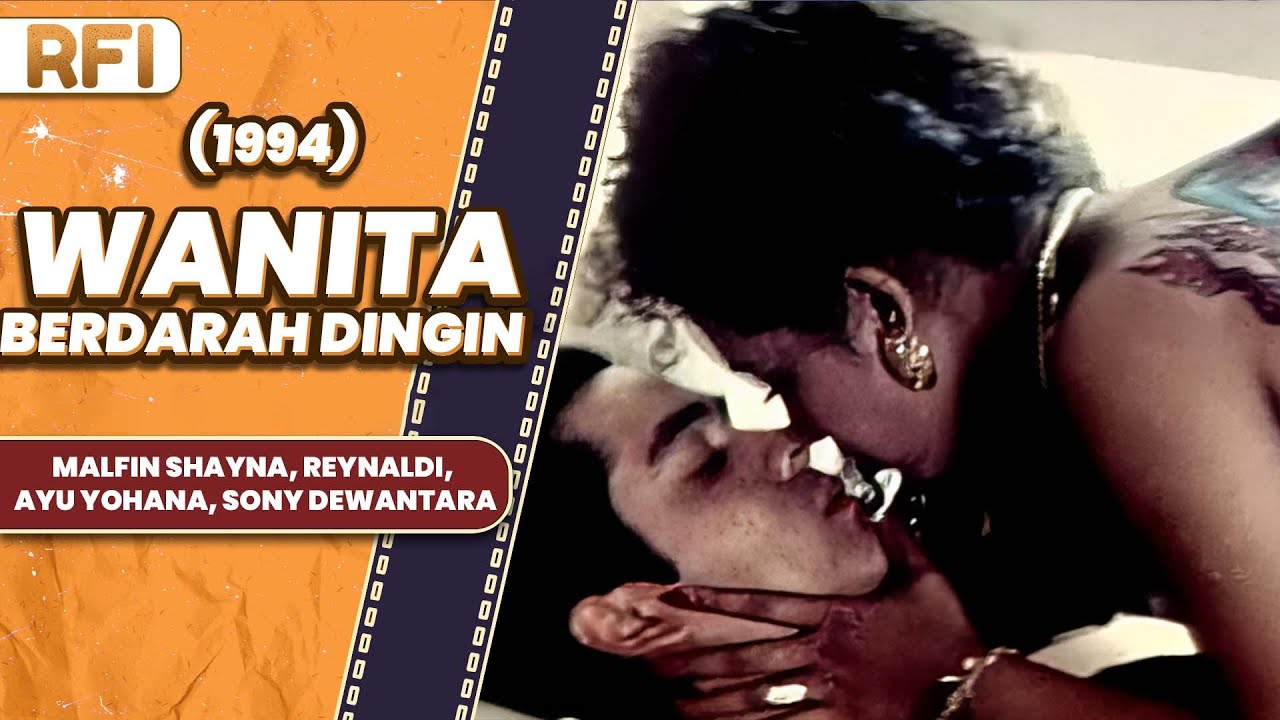 WANITA BERDARAH DINGIN (1994) FULL MOVIE HD - MALFIN SHAYNA, REYNALDI, AYU YOHANA, SONY DEWANTARA