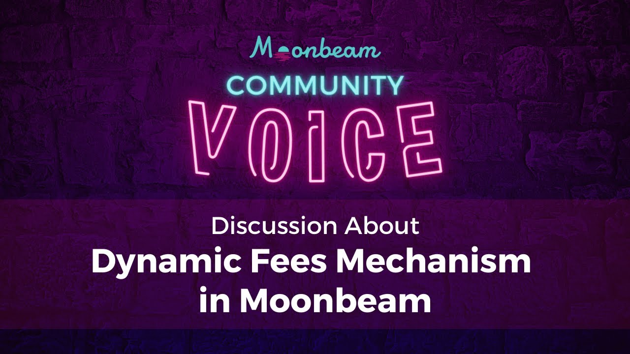Moonbeam Community Voice: Dynamic Fee Mechanism for Moonbeam & Moonriver