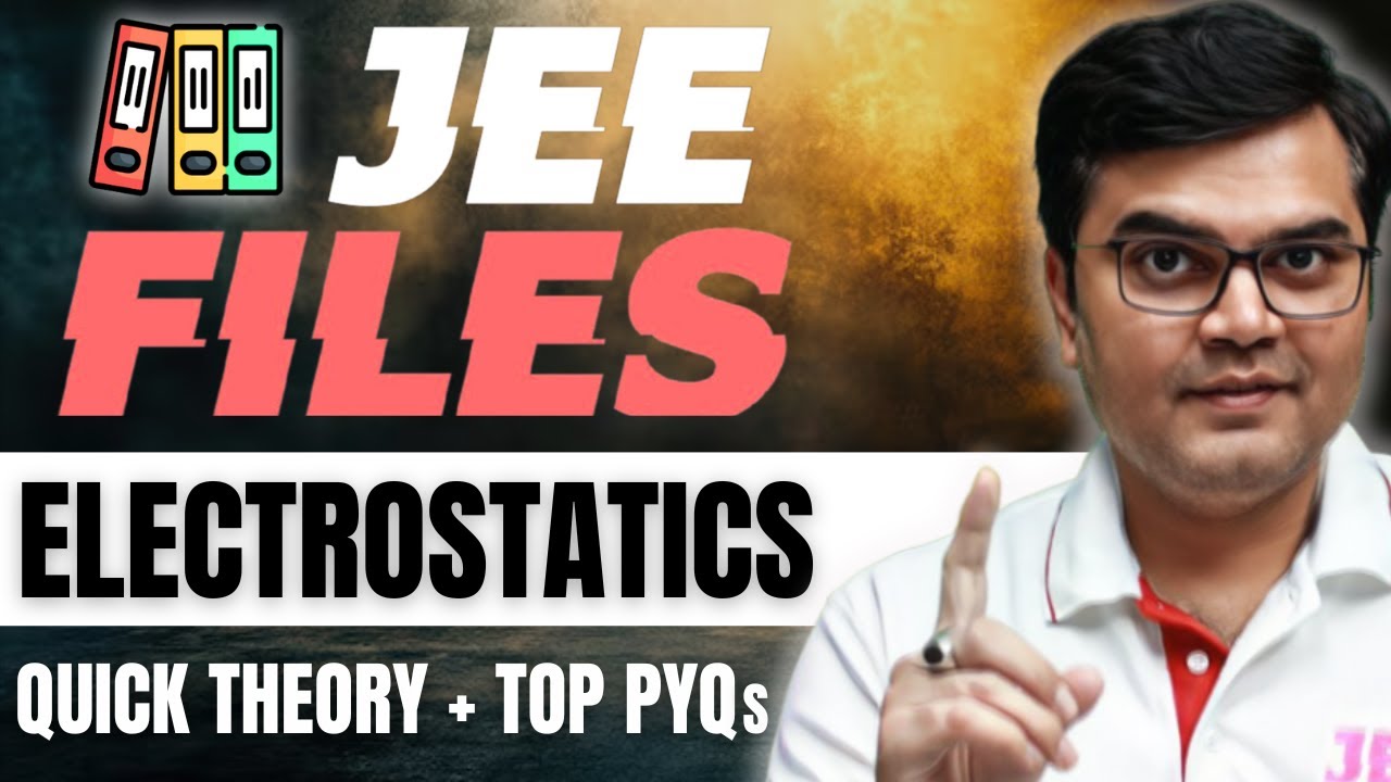 Electrostatics | JEE FILES - Quick Theory + TOP PYQs | JEE 2025 | #jayantnagda #jee2025 #jeepyq