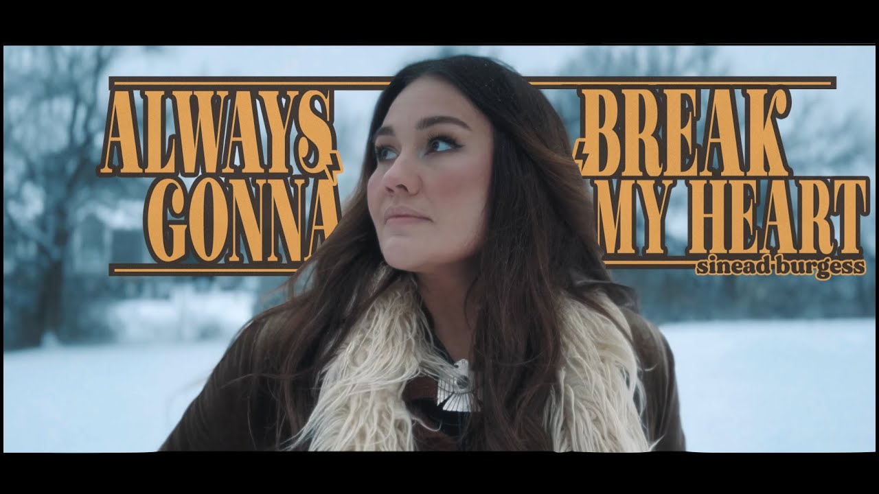 Always Gonna Break My Heart -  Sinead Burgess Official Music Video