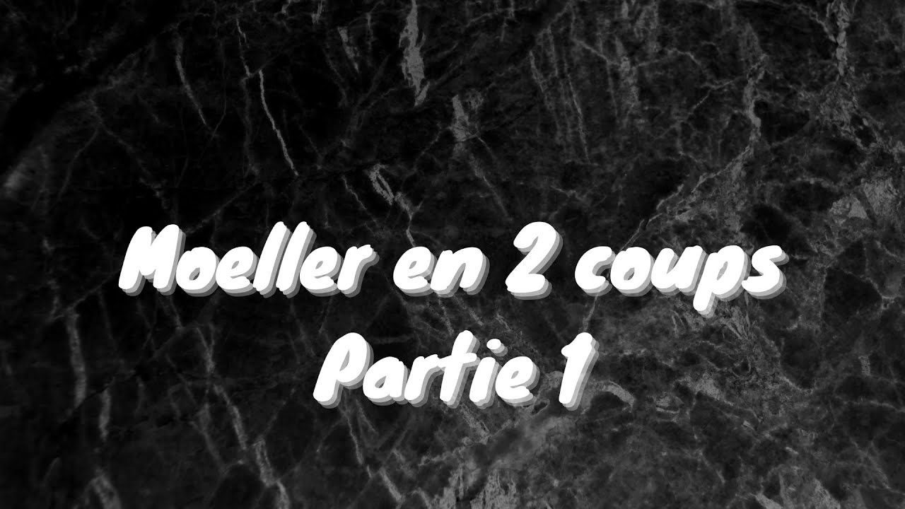 LA TECHNIQUE MOELLER EN 2 COUPS (partie 1)