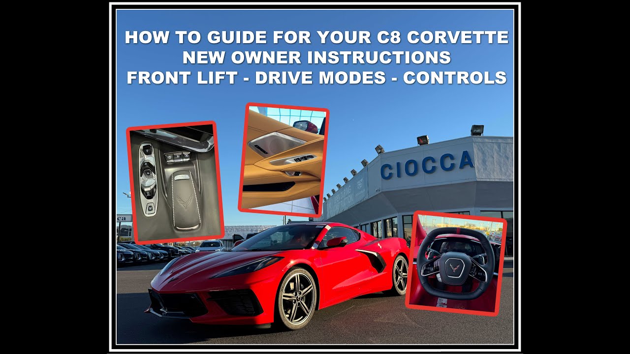 Ciocca Corvette - How To Guide For Your C8 Corvette - New Owner Instructions