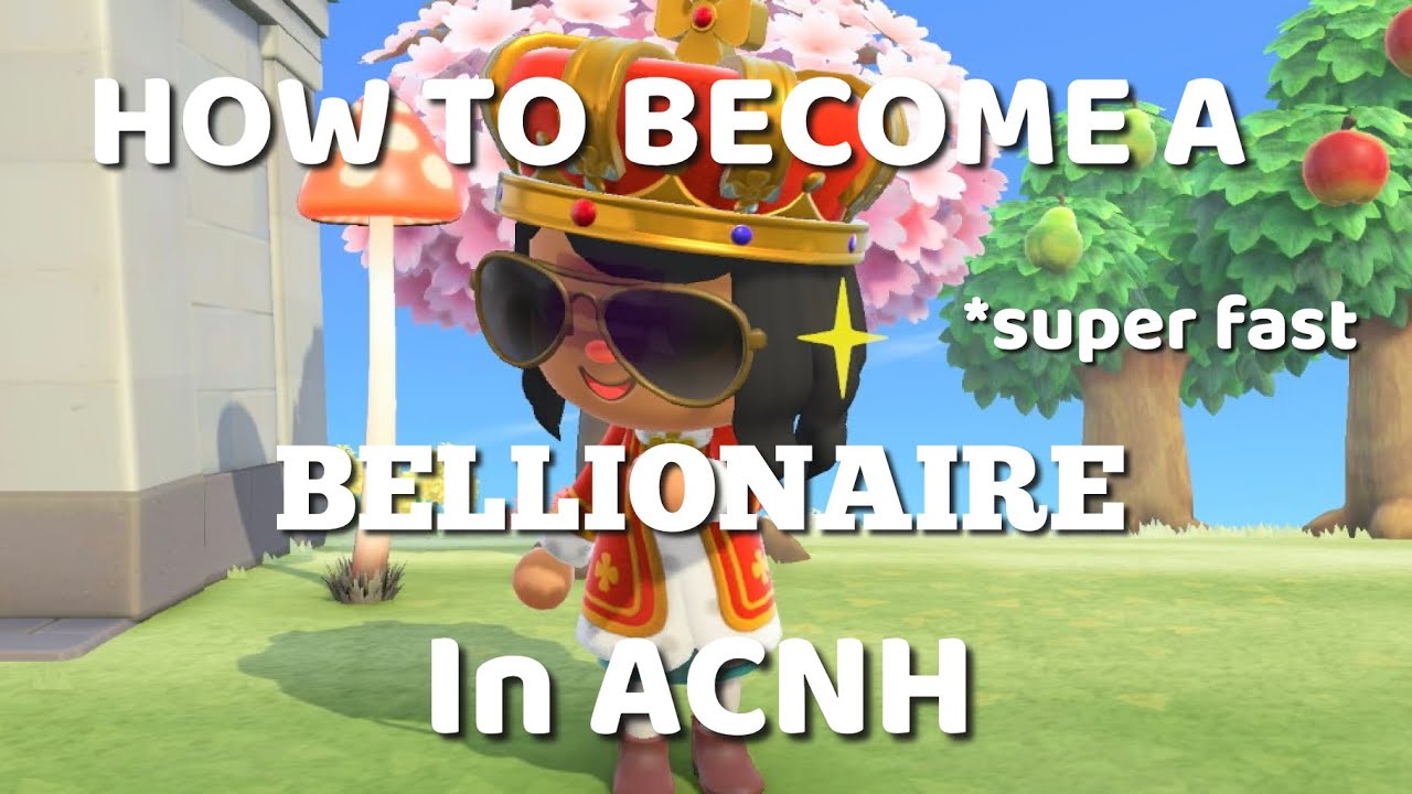 How To Become a BELLIONAIRE *FAST* In Animal Crossing: New Horizons (NOT Clickbait)
