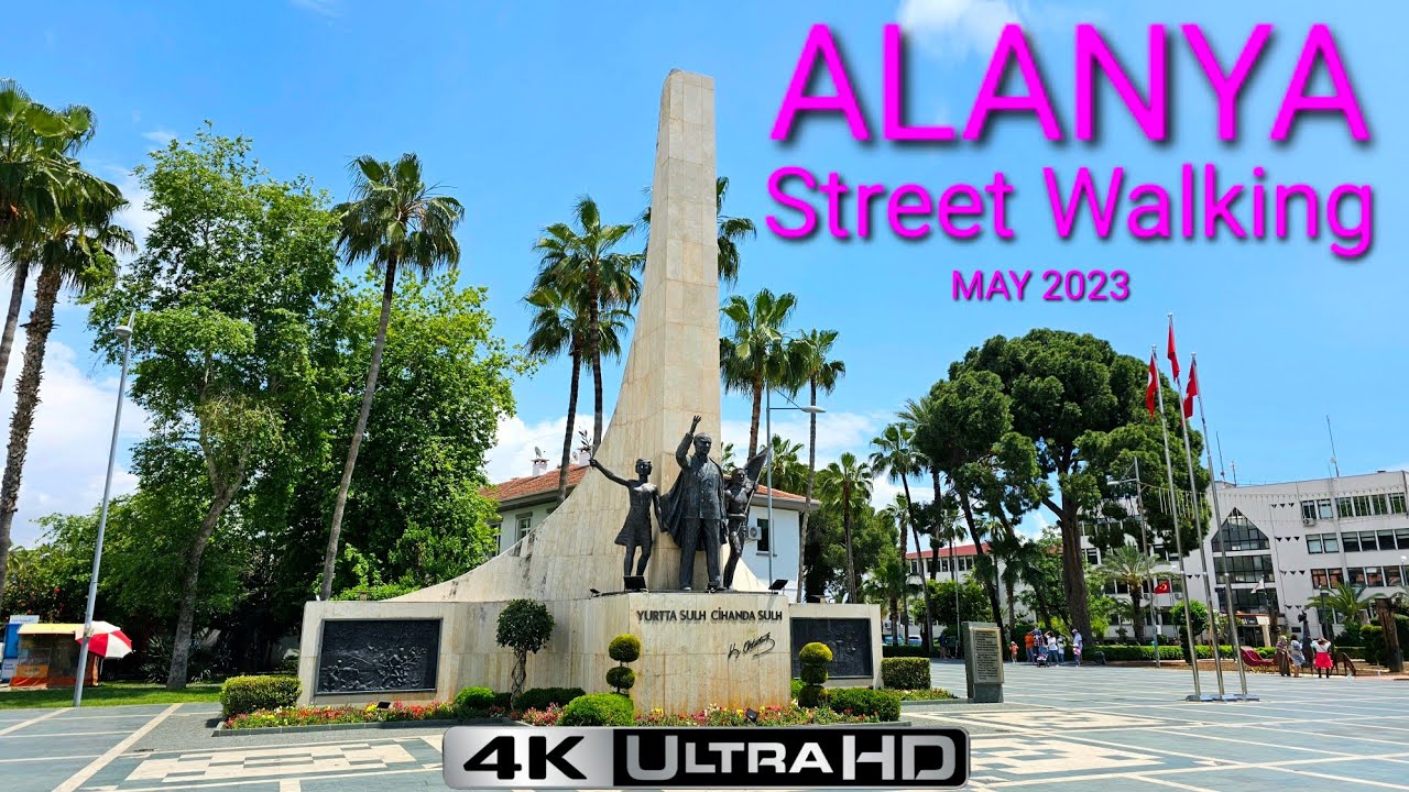 🇹🇷 TURKEY ALANYA STEET WALKING Mustafa Kemal Atatürk Monument 7 May 2023 4K 60FPS HDR no commentary
