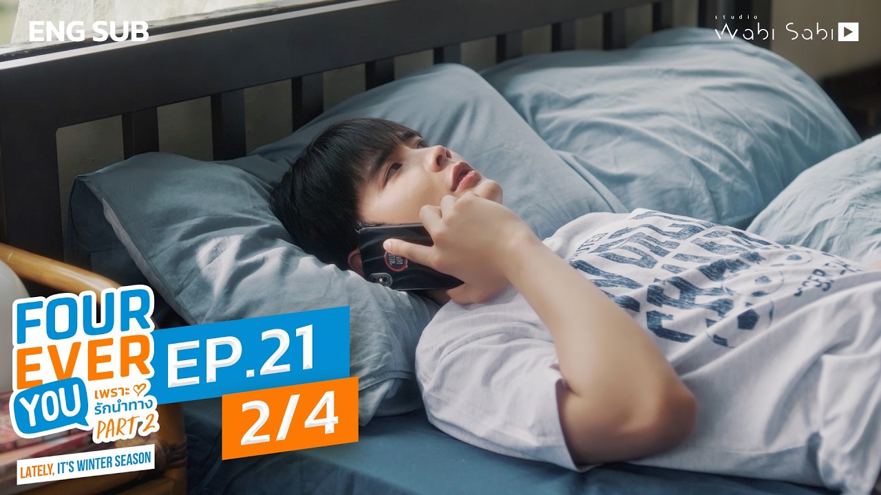 [Official] Fourever You Part 2 | Lately, It's Winter Season | Ep.21 (2/4) | Studio Wabi Sabi