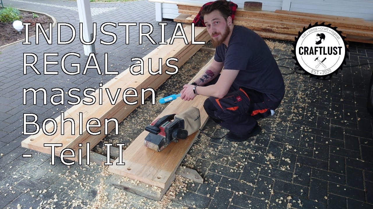 INDUSTRIAL REGAL aus massiven Bohlen Teil 2 - CrafLust