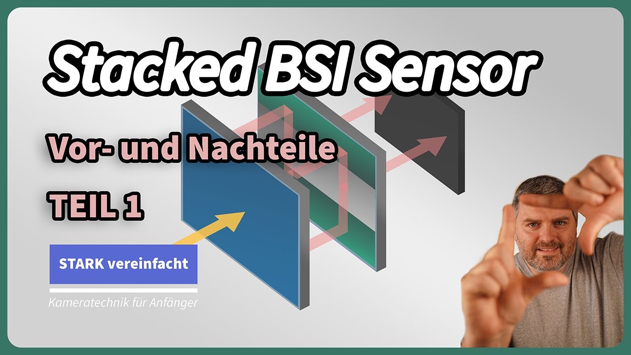 Stacked BSI - Vor- und Nachteile der Technologie
