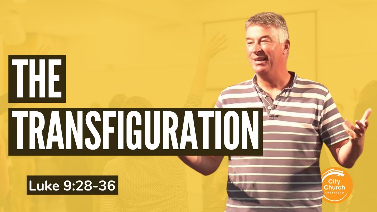 The Transfiguration - A Sermon on Luke 9:28-36