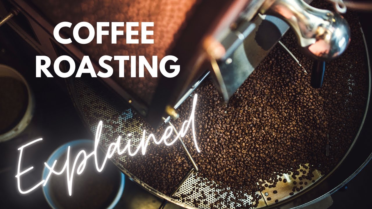 COFFEE ROASTING - EVERYTHING YOU NEED TO KNOW
