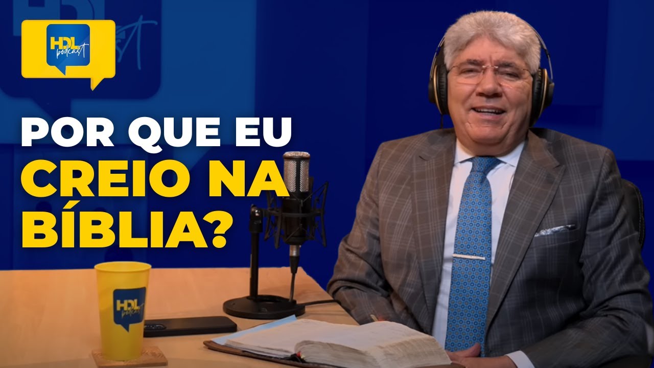POR QUE EU CREIO NA BÍBLIA? | HDL Podcast com Hernandes Dias Lopes