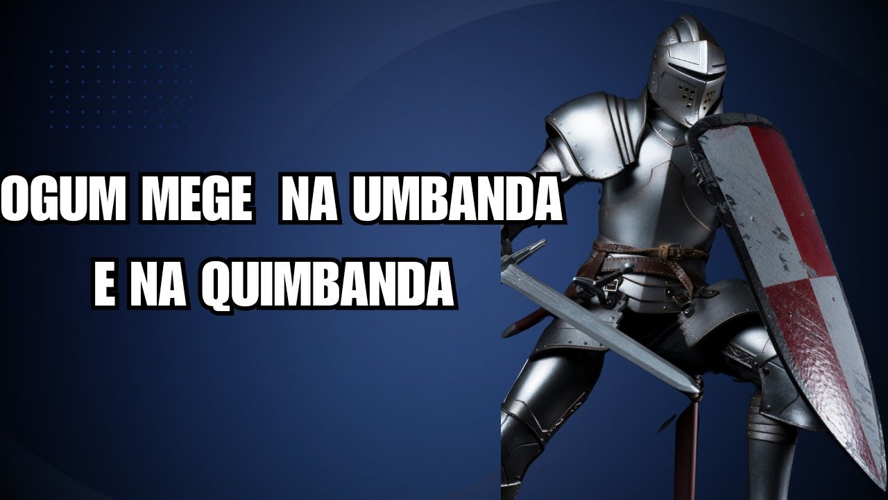 O que Ogum Megê na Umbanda e na Quimbanda