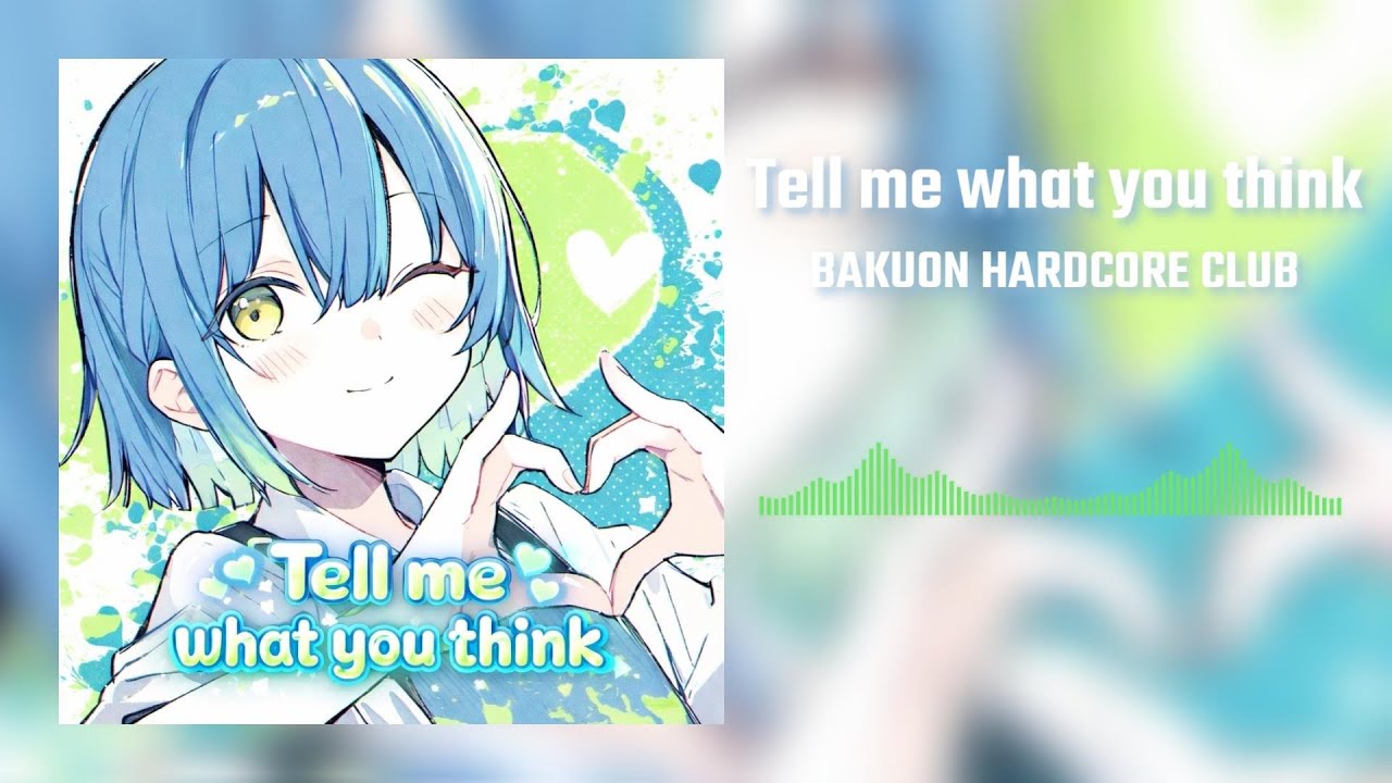 Tell me what you think feat.超高音ちゃん - 爆音ハードコア部