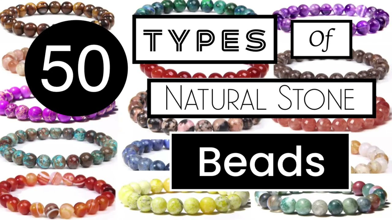 50 Types of Natural Stone Beads and their Names for Bracelet Jewelry Making