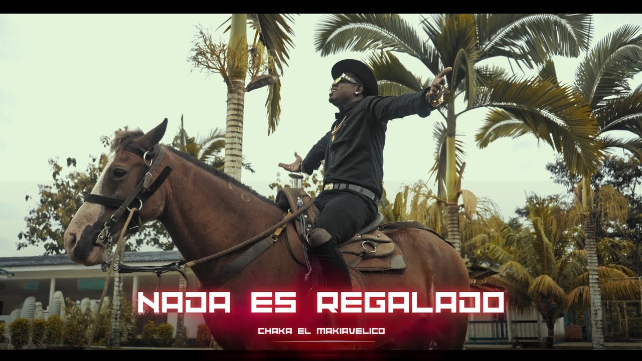 Nada Es Regalado - Chaka El Makiavelico