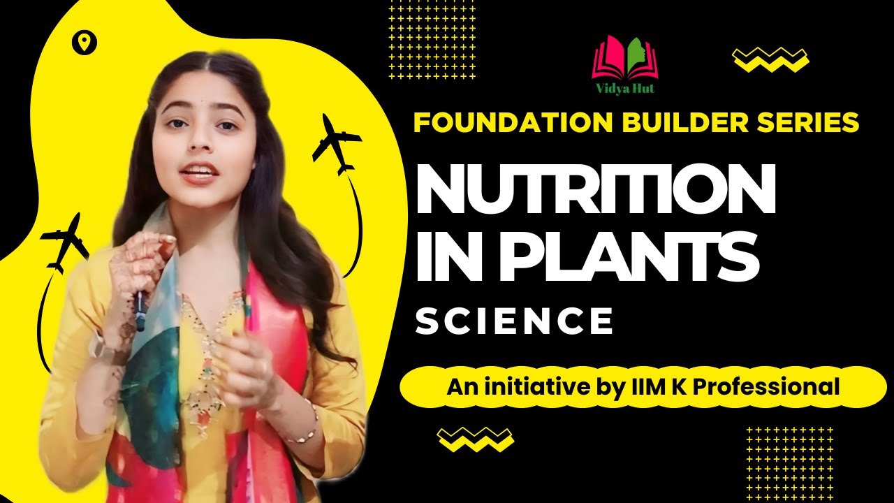 Nutrition in Plants | Foundation Builder Series | Science