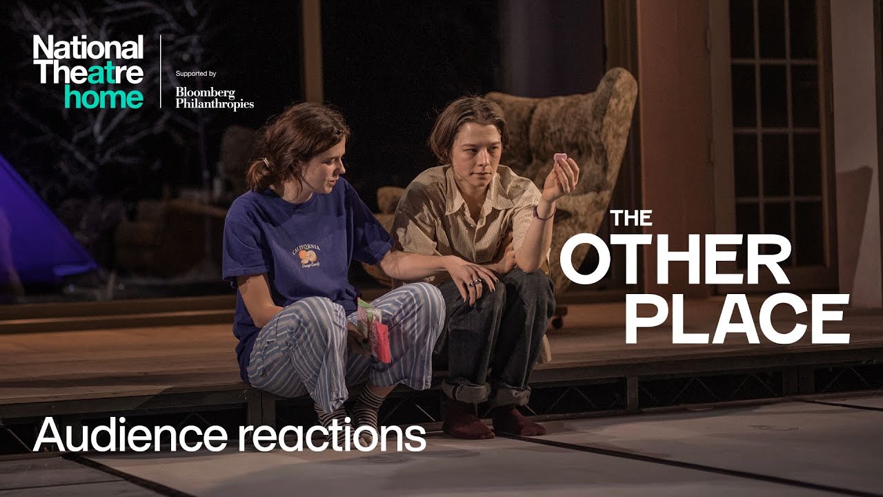 The Other Place | Audience Reactions | National Theatre at Home