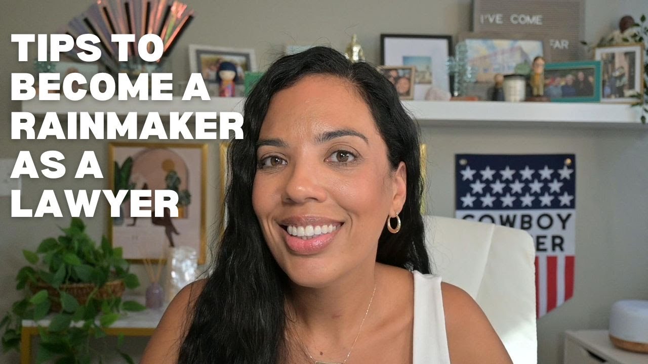 TOP TIPS TO BECOME A RAINMAKER AS A LAWYER
