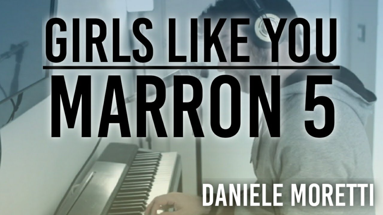 Girls Like You - Maroon 5 (Daniele Moretti Acoustic Cover) Trailer