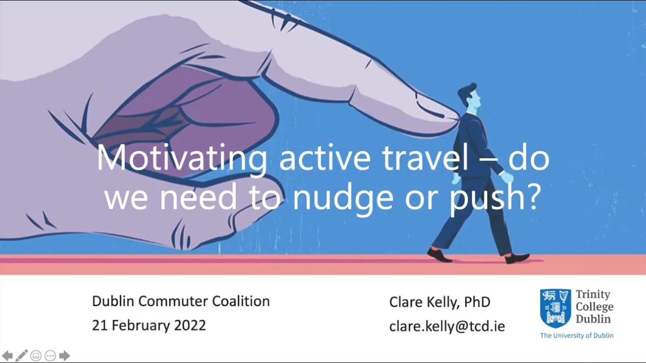 'Motivating active travel – do we need to nudge or push' - Dr Clare Kelly