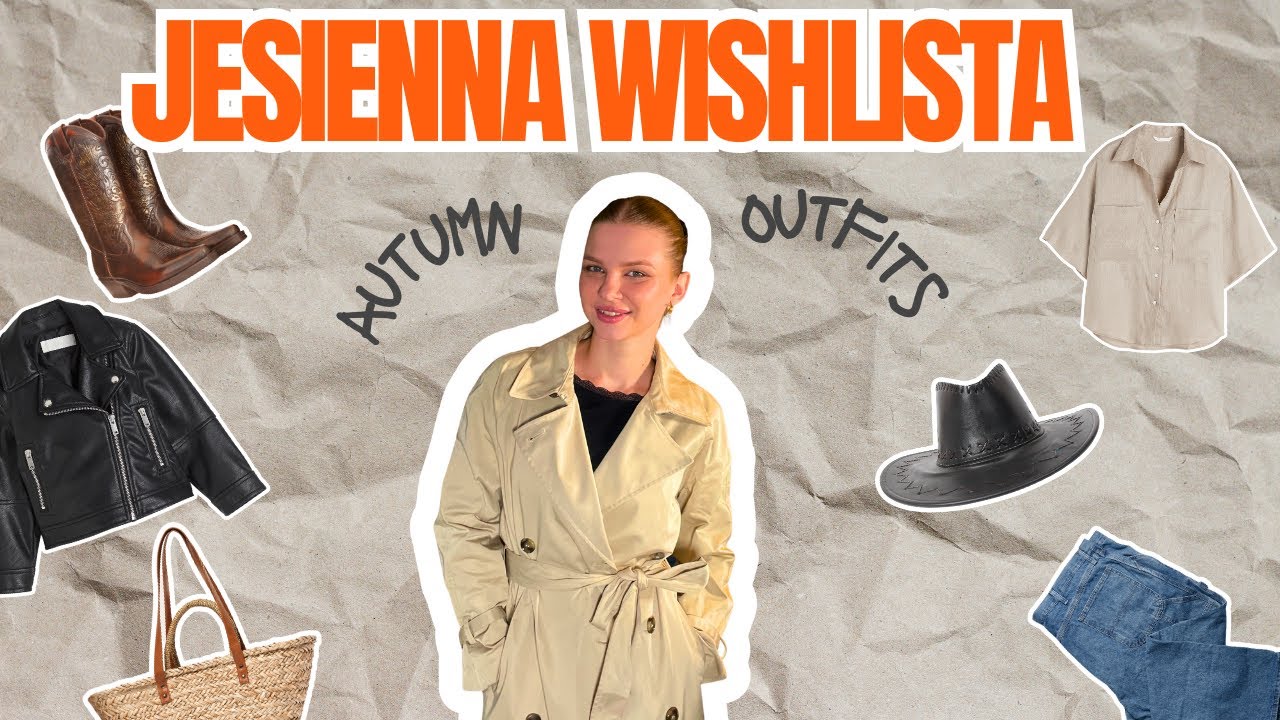 Jesienne must have &ndash; co chcę dodać do szafy * WISHLIST*