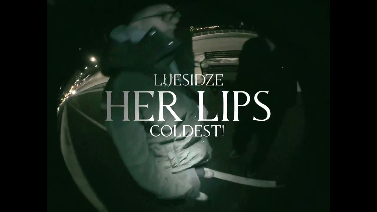 lues1dze, Coldest! - HER LIPS (Snippet) (28.02.2025)